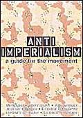 Beispielbild fr Anti-Imperialism : A Guide for the Movement zum Verkauf von Better World Books