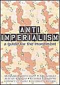 Stock image for Anti-imperialism: A Guide to the Movement: A Guide for the Movement for sale by Reuseabook
