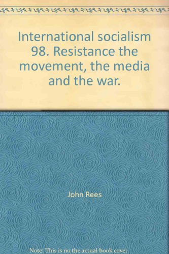 Imagen de archivo de International socialism 98. Resistance the movement, the media and the war. a la venta por WorldofBooks