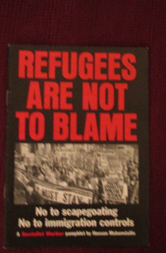 Refugees Are Not to Blame: No to Scapegoating, No to Immigration Controls