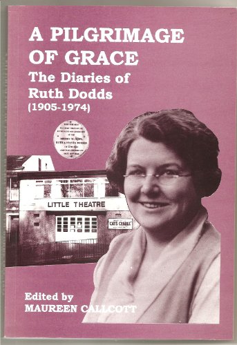 Stock image for A Pilgrimage of Grace : The Diaries of Ruth Dodds (1905-1974) for sale by Westwood Books