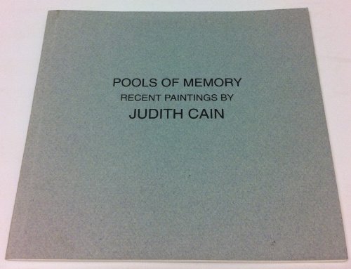 Imagen de archivo de Pools of Memory. Recent Paintings by Judith Cain. a la venta por Literary Cat Books