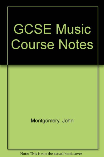 GCSE Music Course Notes (with CD) (9781898890089) by John Montgomery; Peter Kay