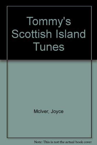 Tommy's Scottish Island Tunes (9781898890249) by McIver, Joyce; Drawings By Andrew Magee