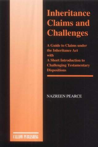 Beispielbild fr Inheritance Claims and Challenges: A Guide to Claims Under the Inheritance Act With a Short Introduction to Challenging Testamentary Dispositions zum Verkauf von Anybook.com