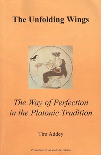 Beispielbild fr The Unfolding Wings: The Way of Perfection in the Platonic Tradition zum Verkauf von Recycle Bookstore