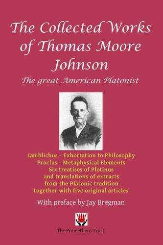 Beispielbild fr Collected Works of Thomas Moore Johnson: The Great American Platonist zum Verkauf von BooksRun