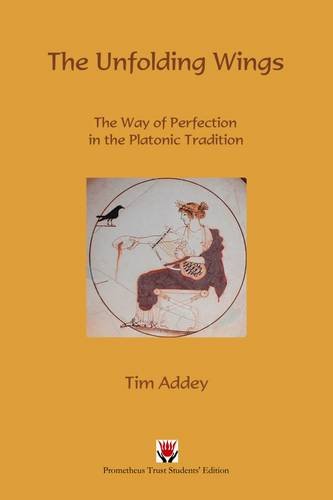 Stock image for The Unfolding Wings : The Way of Perfection in the Platonic Tradition for sale by Better World Books