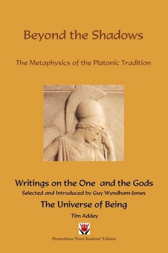 Beispielbild fr Beyond the Shadows: The Metaphysics of the Platonic Tradition zum Verkauf von Revaluation Books