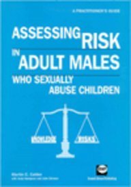 Stock image for Assessing risk in adult males who sexually abuse children: A practitioner's guide for sale by Alplaus Books