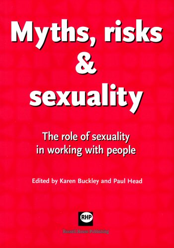 Beispielbild fr Myths, Risks and Sexuality: A Role of Sexuality in Working With Other People zum Verkauf von Anybook.com
