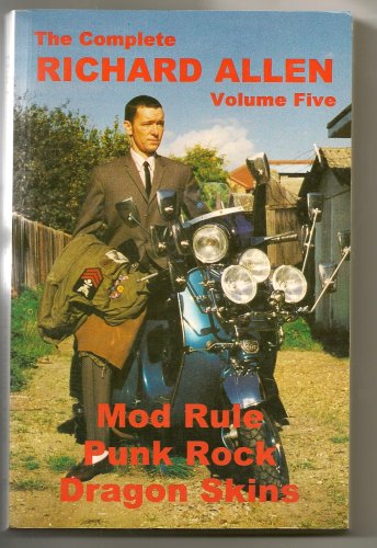 9781898927303: Mod Rule, Punk Rock, Dragon Skins (Complete Richard Allen, Volume Five)
