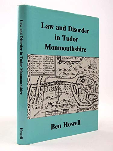 Law and Disorder in Tudor Monmouthshire