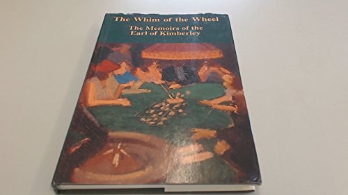 Beispielbild fr The Whim of the Wheel: The Memoirs of the Earl of Kimberley zum Verkauf von WorldofBooks