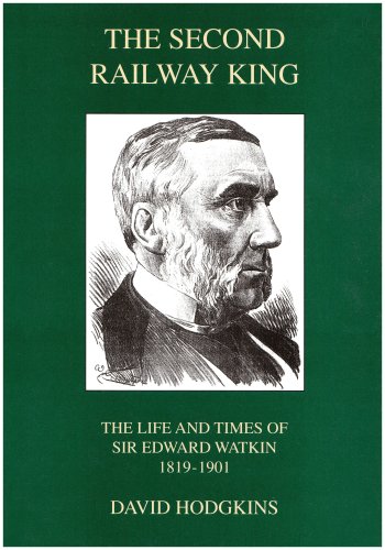 9781898937494: The Second Railway King: The Life and Times of Sir Edward Watkin, 1819-1901