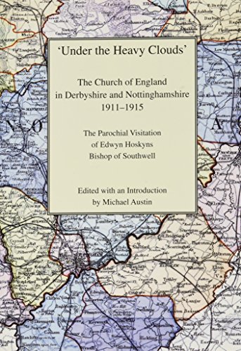 Stock image for Under the Heavy Clouds: The Church of England in Derbyshire and Nottinghamshire 1911-1915 for sale by AwesomeBooks