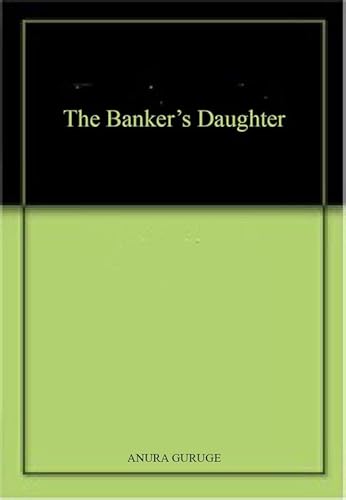 Stock image for The Banker's Daughter for sale by WorldofBooks