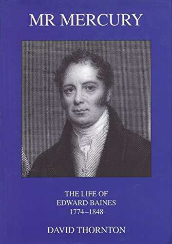 Stock image for Mr Mercury. The Life of Edward Baines 1774-1848 for sale by WorldofBooks