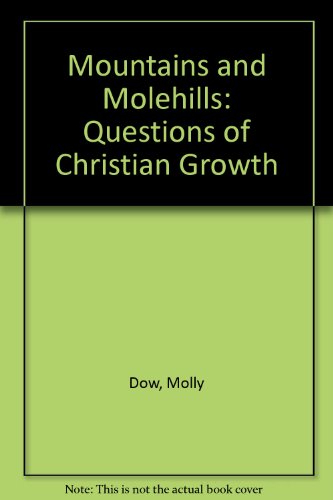 Mountains and Molehills: Questions of Christian Growth (9781898938026) by Molly Dow