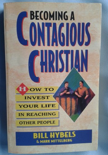 Beispielbild fr Becoming a Contagious Christian: How to Invest Your Life in Reaching Other People zum Verkauf von AwesomeBooks