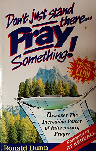 Beispielbild fr Don't Just Stand There, Pray Something (Christian living) zum Verkauf von WorldofBooks