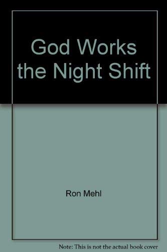 Beispielbild fr God Works the Night Shift zum Verkauf von ThriftBooks-Dallas