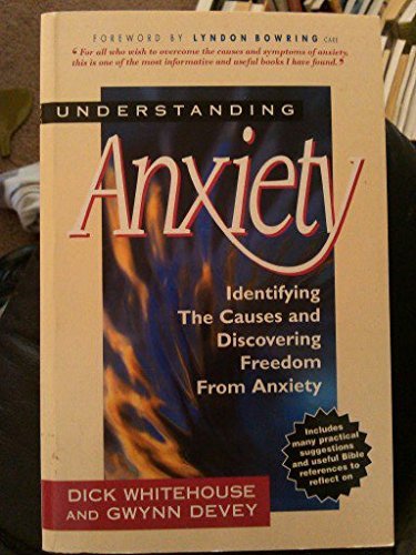 Beispielbild fr Understanding Anxiety: Identifying the Causes and Discovering Freedom from Anxiety zum Verkauf von WorldofBooks
