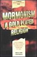 Beispielbild fr Mormonism: a Gold Plated Religion zum Verkauf von WorldofBooks