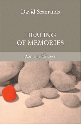 Stock image for Healing of Memories (Authentic Classics) for sale by WorldofBooks