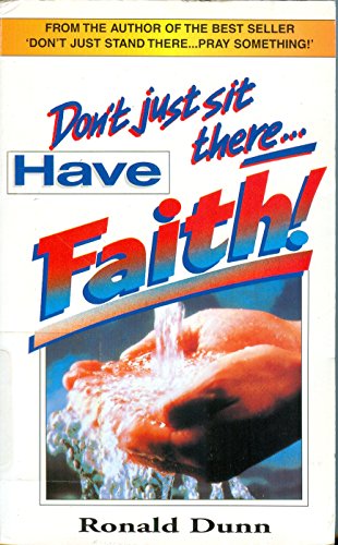 Beispielbild fr Don't Just Sit There - Have Faith zum Verkauf von WorldofBooks