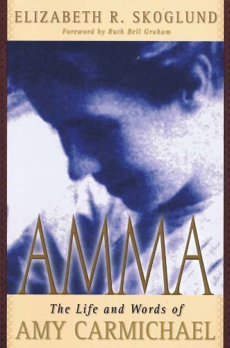 Beispielbild fr Amma: The Life and Words of Amy Carmichael zum Verkauf von Reuseabook