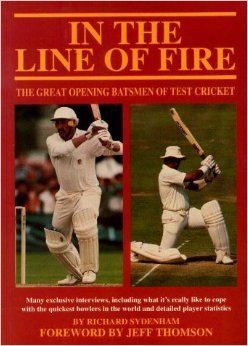 Stock image for In the Line of Fire: The Great Opening Batsmen of Test Cricket for sale by WorldofBooks