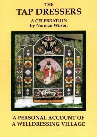 Stock image for The Tap Dressers: A Personal Account of a Welldressing Village for sale by WorldofBooks