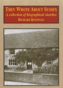 Beispielbild fr They Wrote About Sussex: A Collection of Biographical Sketches zum Verkauf von WeBuyBooks