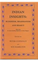 9781898942153: Indian Insights: Buddhism, Brahmanism and Bhakti : Papers from the Annual Spalding Symposium on Indian Religions