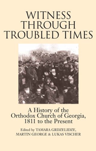 9781898948681: Witness Through Troubled Times: A History of the Orthodox Church of Georgia, 1811 to the Present