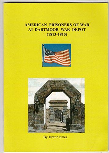 Imagen de archivo de American Prisoners of War at Dartmoor War Depot (1813-1815) a la venta por PBShop.store US