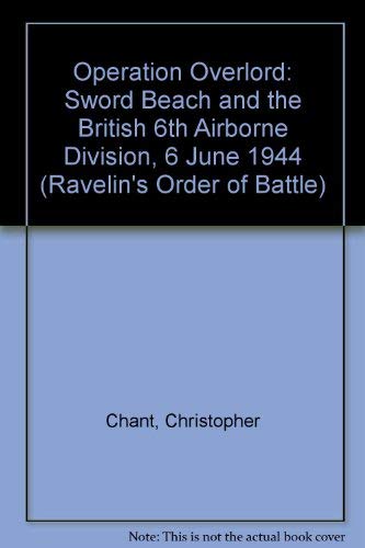 9781898994008: Operation Overlord: Sword Beach & the British 6th Airborne Division 6 June 1944 (Order of Battle, 1)