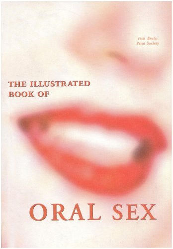 Stock image for The Illustrated Book of Oral Sex for sale by Lion Books PBFA