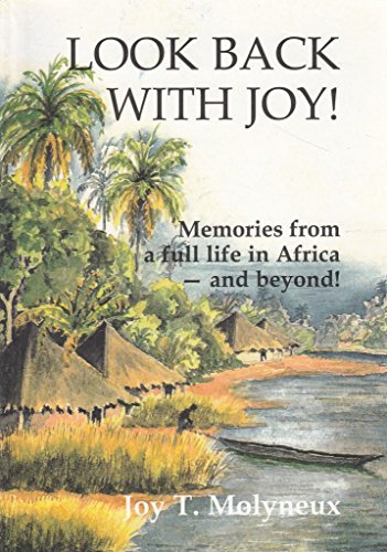 Imagen de archivo de Look back with joy!: Memories from a full life in Africa-and beyond a la venta por WorldofBooks