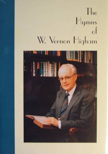 Imagen de archivo de The Hymns of W. Vernon Higham a la venta por WorldofBooks