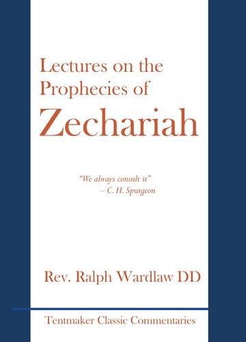 Beispielbild fr Lecture on the Prophecies of Zechariah [Tentmaker Classic Commentaries] zum Verkauf von Windows Booksellers