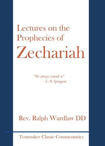 Imagen de archivo de Lecture on the Prophecies of Zechariah [Tentmaker Classic Commentaries] a la venta por Windows Booksellers