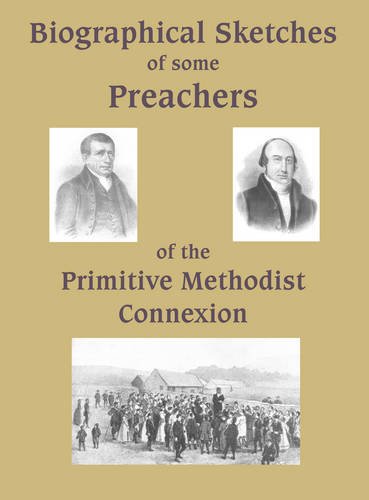 Biographical Sketches of Some Preachers of the Primitive Methodist Connexion