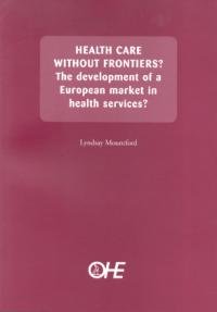 Beispielbild fr Health Care Without Frontiers? The Development of a European Market in Health Services? zum Verkauf von Anybook.com