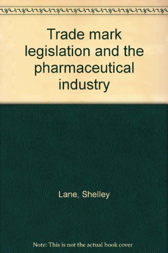 Stock image for Trade Mark Legislation and the Pharmaceutical Industry for sale by The Book Exchange