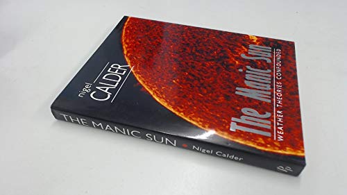 Beispielbild fr The Manic Sun: Weather Theories Confounded zum Verkauf von AwesomeBooks