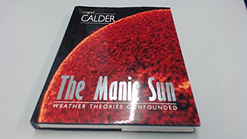 Stock image for Manic Sun : Weather Theories Confounded for sale by Better World Books: West