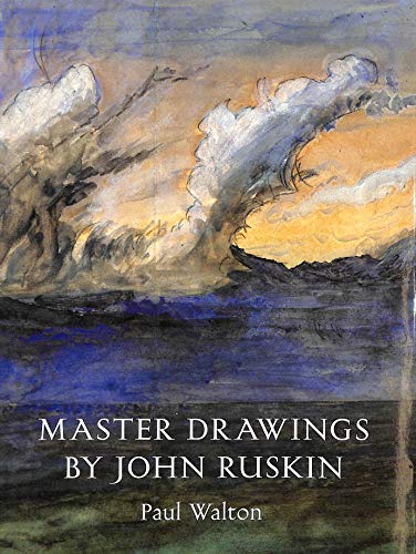 Master Drawings by John Ruskin (9781899044238) by Paul Walton:
