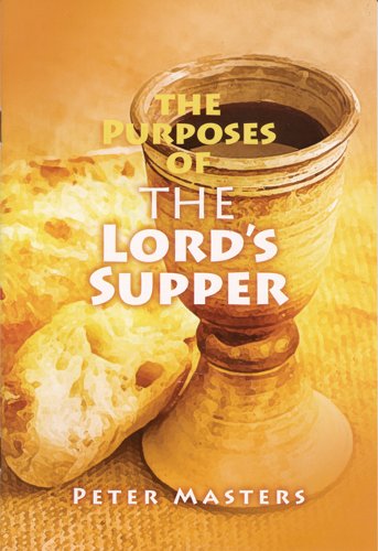 Stock image for The Purposes of the Lord's Supper for sale by WorldofBooks